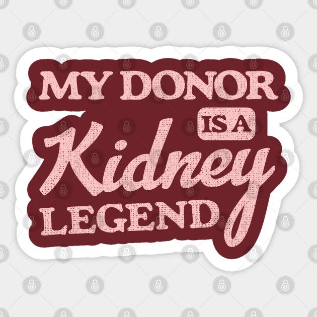 My Donor Is A Kidney Legend Sticker by Depot33